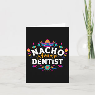 Nacho Gemiddelde Dentist Cinco De Mayo Mexican Mat Kaart