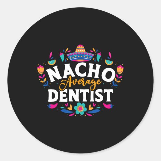 Nacho Gemiddelde Dentist Cinco De Mayo Mexican Mat Ronde Sticker (Voorkant)