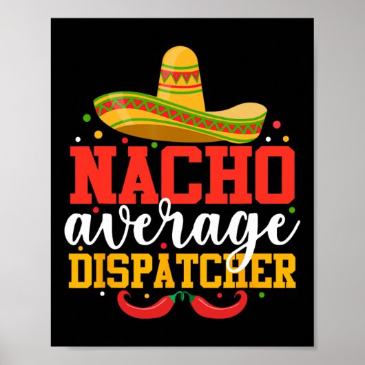 Nacho Gemiddelde Dispatcher Grappige Mexicaanse Ci Poster (Voorkant)