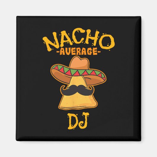 Nacho Gemiddelde DJ Cinco de Mayo Fiesta Mexicaans Magneet (Voorkant)
