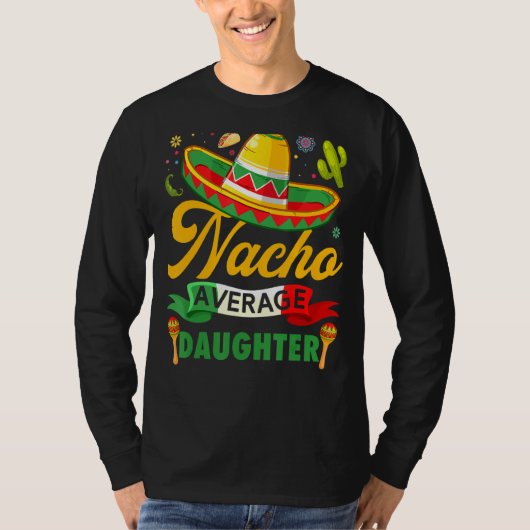 Nacho Gemiddelde Dochter Sombrero Mexican Cinco de T-shirt (Voorkant)