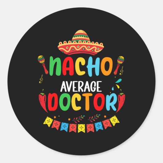 Nacho Gemiddelde Doctor Grappige Doctor Cinco De M Ronde Sticker (Voorkant)