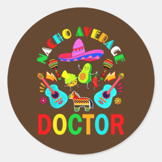 Nacho Gemiddelde Doctor Mexicaanse Doctor Cinco de Ronde Sticker