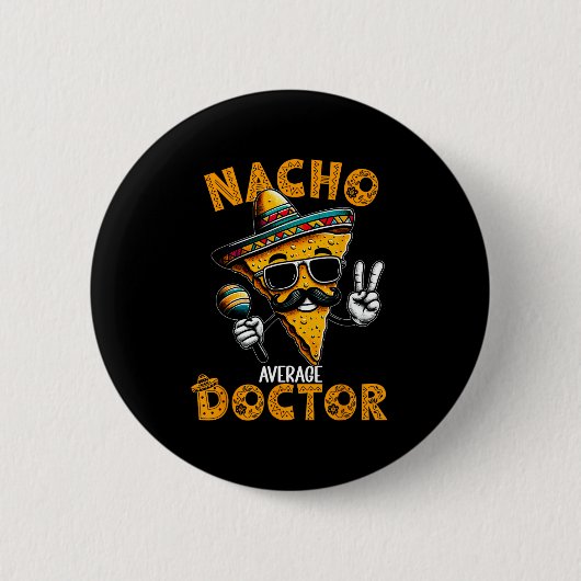 Nacho Gemiddelde Dokter Grappige Dokter Cinco de M Ronde Button 5,7 Cm (Voorkant)