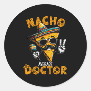 Nacho Gemiddelde Dokter Grappige Dokter Cinco de M Ronde Sticker