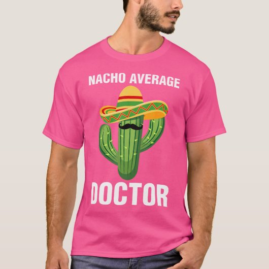 Nacho Gemiddelde dokter Medische School Studenten T-shirt (Voorkant)