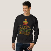 Nacho Gemiddelde drummer Mexicaanse drummer Trui (Voorkant volledig)