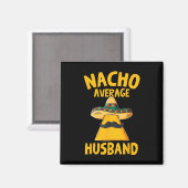 Nacho Gemiddelde Echtgenoot Grappige Bruidegom Tro Magneet (Voorkant / Achterkant)