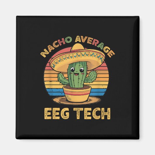 Nacho Gemiddelde EEG Tech Mexicaanse Cinco de Mayo Magneet (Voorkant)