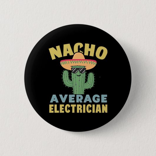 Nacho Gemiddelde Elektricien Cinco de Mayo Grappig Ronde Button 5,7 Cm (Voorkant)