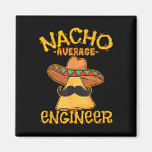 Nacho Gemiddelde Engineer Engineer Engineering Pro Magneet (Voorkant)