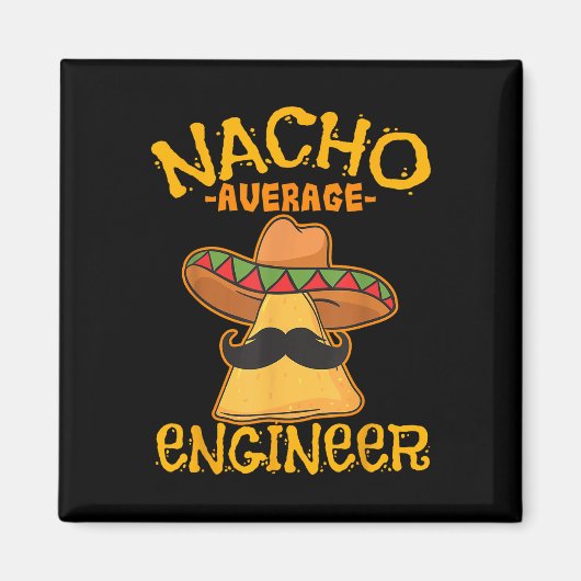 Nacho Gemiddelde Engineer Engineer Engineering Pro Magneet (Voorkant)
