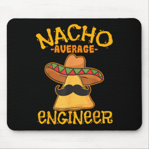 Nacho Gemiddelde Engineer Engineer Engineering Pro Muismat