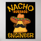 Nacho Gemiddelde Engineer Engineer Engineering Pro Poster (Voorkant)