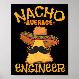 Nacho Gemiddelde Engineer Engineer Engineering Pro Poster