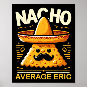 Nacho Gemiddelde Eric Gepersonaliseerde Naam Grapp Poster