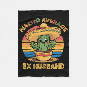 Nacho Gemiddelde Ex Man Overeenkomend met Mexicaan Fleece Deken