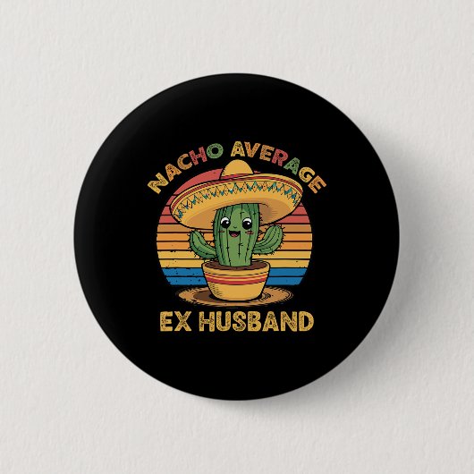 Nacho Gemiddelde Ex Man Overeenkomend met Mexicaan Ronde Button 5,7 Cm (Voorkant)