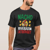 Nacho Gemiddelde extraverte extraverte persoonlijk T-shirt (Voorkant)