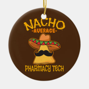 Nacho Gemiddelde farmacie Tech Pharmacist Cinco de Keramisch Ornament
