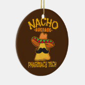 Nacho Gemiddelde farmacie Tech Pharmacist Cinco de Keramisch Ornament (Rechts)