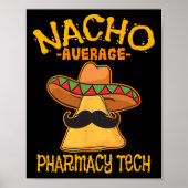 Nacho Gemiddelde farmacie Tech Pharmacist Cinco de Poster (Voorkant)