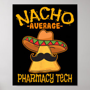 Nacho Gemiddelde farmacie Tech Pharmacist Cinco de Poster