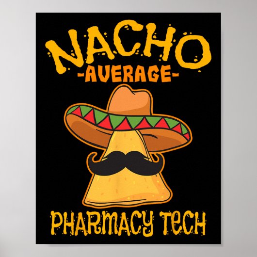 Nacho Gemiddelde farmacie Tech Pharmacist Cinco de Poster (Voorkant)
