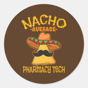 Nacho Gemiddelde farmacie Tech Pharmacist Cinco de Ronde Sticker