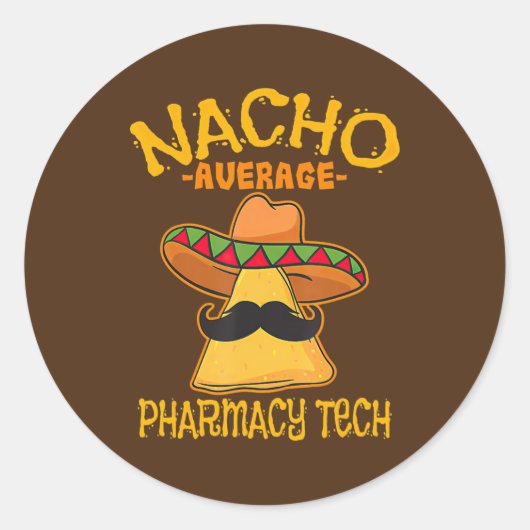 Nacho Gemiddelde farmacie Tech Pharmacist Cinco de Ronde Sticker (Voorkant)