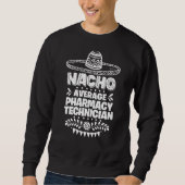Nacho Gemiddelde farmacie technicus Fun Cinco de M Trui (Voorkant)