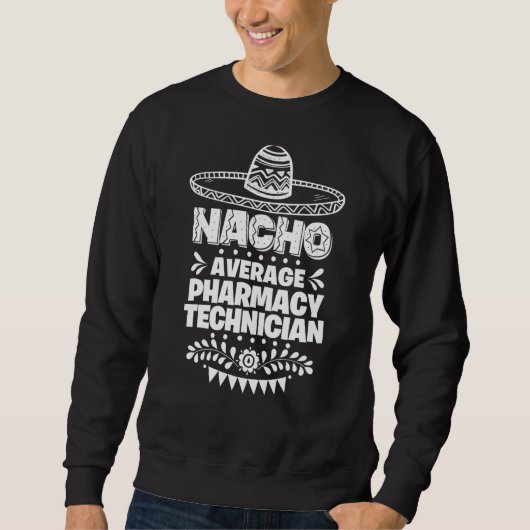 Nacho Gemiddelde farmacie technicus Fun Cinco de M Trui (Voorkant)