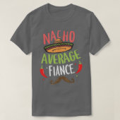 Nacho Gemiddelde Fiance Meican Mustache Cinco de M T-shirt (Design voorkant)