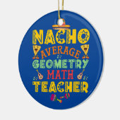 Nacho gemiddelde Foodies Tacos geometry wiskunde l Keramisch Ornament (Links)