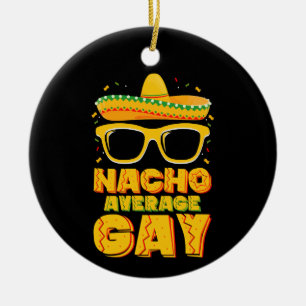 Nacho Gemiddelde Gay Mexicaans LGBTQ Cinco de Mayo Keramisch Ornament