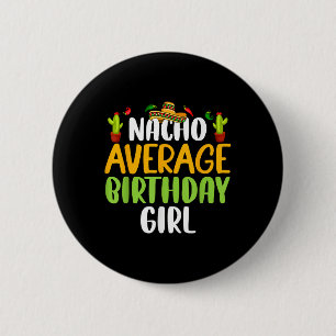Nacho Gemiddelde geboorte meisje Cinco de Mayo Mat Ronde Button 5,7 Cm