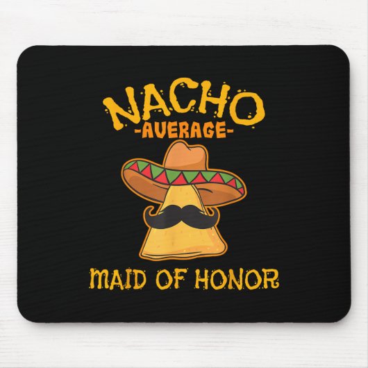 Nacho Gemiddelde gemaakt van Honor Mexicaans Cinco Muismat (Voorkant)