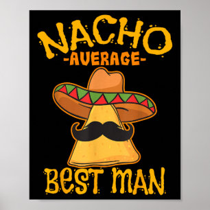 Nacho gemiddelde getuige bruidsjonker trouwen Cinc Poster