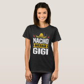 Nacho Gemiddelde Gigi Cinco De Mayo Mexicaans Amer T-shirt (Voorkant volledig)