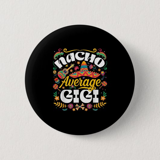 Nacho Gemiddelde Gigi Cinco de Mayo Mexicaanse Oma Ronde Button 5,7 Cm (Voorkant)