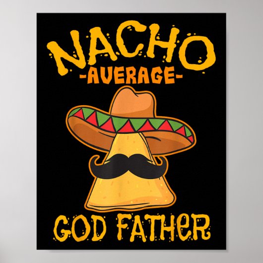 Nacho Gemiddelde God Veervader Godparent Cinco De Poster (Voorkant)