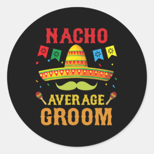 Nacho Gemiddelde Groom Cinco de Mayo Matching Fami Ronde Sticker