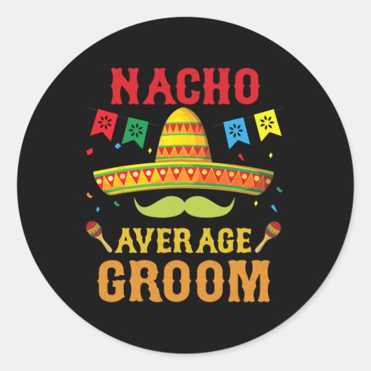 Nacho Gemiddelde Groom Cinco de Mayo Matching Fami Ronde Sticker (Voorkant)