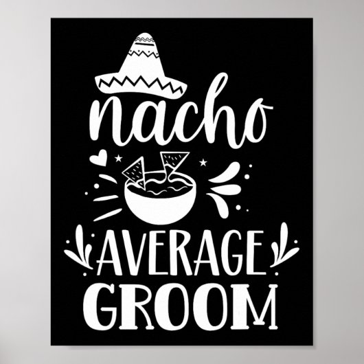 Nacho Gemiddelde Groom Lover Mexicaans Mexico Land Poster (Voorkant)
