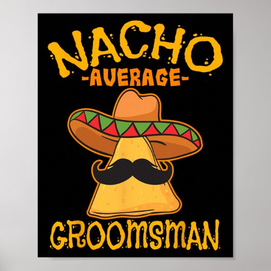Nacho Gemiddelde Groomsman Best Man Wedding Cinco Poster (Voorkant)