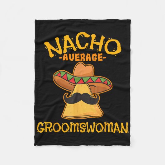 Nacho Gemiddelde Groomswoman Mexicaans Cinco De Ma Fleece Deken (Voorkant)