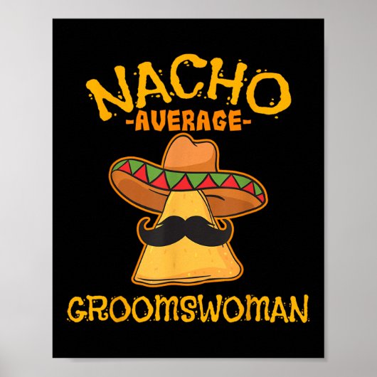 Nacho Gemiddelde Groomswoman Mexicaans Cinco De Ma Poster (Voorkant)
