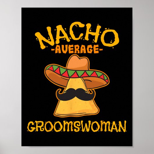 Nacho Gemiddelde Groomswoman Mexicaans Cinco De Ma Poster (Voorkant)