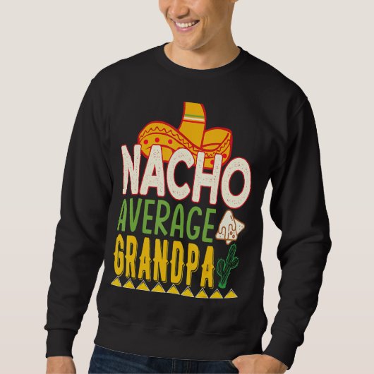Nacho Gemiddelde grootpa Cinco de Mayo Trui (Voorkant)