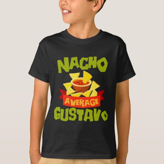 Nacho gemiddelde gustavo grappige verjaardag naam t-shirt (Voorkant)